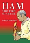 Ham the Fire Starter