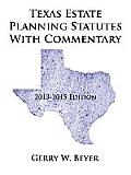 Texas Estate Planning Statutes With Commentary 2013 2015 Edition