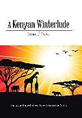 A Kenyan Winterlude: The Second Novel of the New Lancastrian Series