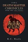 The Death Master Chronicles: Book Two, the Legacy (Second Edition)