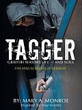 Tagger: Graffiti Was His Life -- And Soul (Theatre/Screenplay Version)