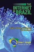 The Internet in Brazil: Origins, Strategy, Development, and Governance