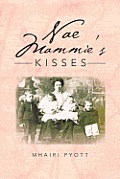 Nae Mammie's Kisses
