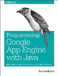 Programming Google App Engine with Java Build & Run Scalable Java Applications on Googles Infrastructure
