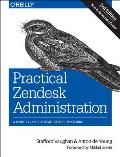 Practical Zendesk Administration: A World-Class Customer Service Platform