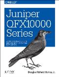 Juniper QFX10000 Series: A Comprehensive Guide to Building Next-Generation Data Centers