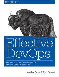 Effective DevOps Building a Culture of Collaboration Affinity & Tooling at Scale
