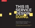 This Is Service Design Doing Applying Service Design & Design Thinking in the Real World