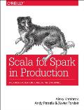 Scala for Spark in Production Fast distributed computing in the enterprise