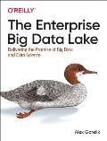 Enterprise Big Data Lake Delivering on the Promise of Hadoop & Data Science in the Enterprise