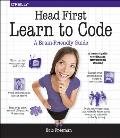 Head First Learn to Code A Learners Guide to Coding & Computational Thinking