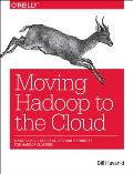 Moving Hadoop to the Cloud Harnessing Cloud Features & Flexibility for Hadoop Clusters