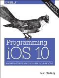 Programming iOS 10 Dive Deep into Views View Controllers & Frameworks