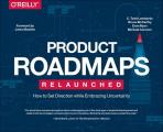 Product Roadmapping Align Your Teams & Deliver the Most to Your Customers & Stakeholders