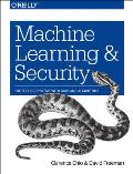 Machine Learning & Security Protecting Systems with Data & Algorithms