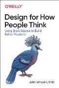 Design for How People Think Using Brain Science to Build Better Products