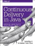 Continuous Delivery in Java Essential Tools & Best Practices for Deploying Code to Production
