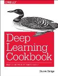 Deep Learning Cookbook: Practical Recipes to Get Started Quickly