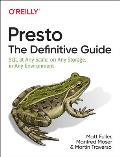 Presto The Definitive Guide SQL at Any Scale on Any Storage in Any Environment