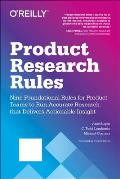Product Research Rules A Foundational Guide for Accurate Accelerated User Research that Delivers Insights in Four Simple Steps