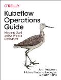 Kubeflow Operations Guide Managing Cloud & On Premise Deployment