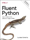 Fluent Python Clear Concise & Effective Programming