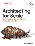 Architecting for Scale How to Maintain High Availability & Manage Risk in the Cloud
