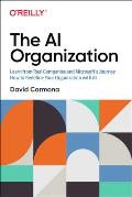 The AI Organization: Learn from Real Companies and Microsoft? S Journey How to Redefine Your Organization with AI