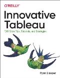 Innovative Tableau 100 More Tips Tutorials & Strategies