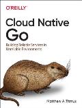 Cloud Native Go Building Reliable Services in Unreliable Environments