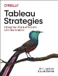 Tableau Strategies Solving Real Practical Problems with Data Analytics
