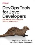 DevOps Tools for Java Developers Best Practices from Source Code to Production Containers