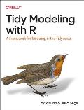 Tidy Modeling with R: A Framework for Modeling in the Tidyverse