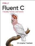 Fluent C Principles Practices & Patterns