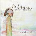 Wild Surrender A Journey Into Painting Poetry & Life