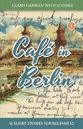 Learn German With Stories Cafe In Berlin 10 Short Stories For Beginners