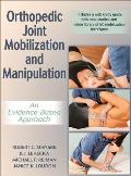 Orthopedic Joint Mobilization and Manipulation: An Evidence-Based Approach