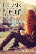 Dear Nobody The True Diary of Mary Rose