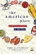 American Plate A Culinary History in 100 Bites