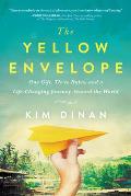 The Yellow Envelope: One Gift, Three Rules, and a Life-Changing Journey Around the World