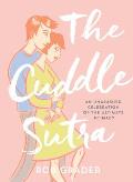 Cuddle Sutra The An Unabashed Celebration of the Ultimate Intimacy