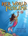 Mer World Problems: A Coloring Book Documenting Hardships Under the Sea