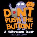 Dont Push the Button A Halloween Treat