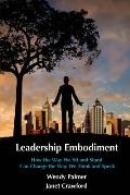 Leadership Embodiment How The Way We Sit & Stand Can Change The Way We Think & Speak
