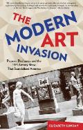 Modern Art Invasion: Picasso, Duchamp, and the 1913 Armory Show That Scandalized America