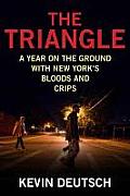Triangle A Year on the Ground with New Yorks Bloods & Crips