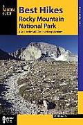 Best Hikes Rocky Mountain National Park A Guide to the Parks Greatest Hiking Adventures