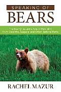 Speaking of Bears: The Bear Crisis and a Tale of Rewilding from Yosemite, Sequoia, and Other National Parks
