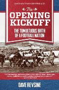 The Opening Kickoff: The Tumultuous Birth of a Football Nation