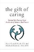 Gift of Caring Saving Our Parents from the Perils of Modern Healthcare